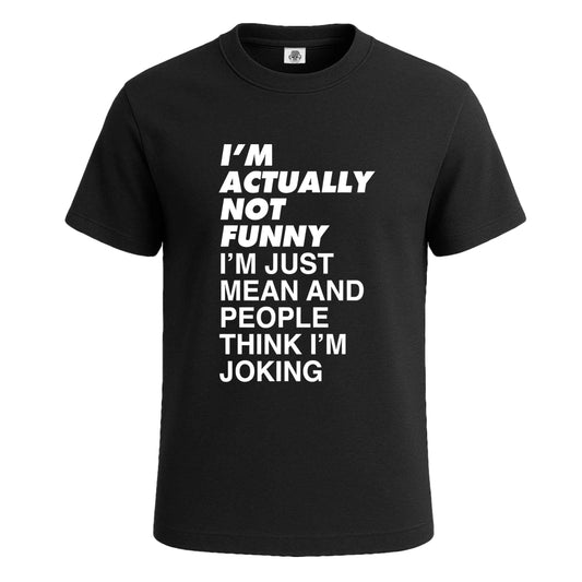 I'm Actually Not Funny | T-Shirt For Men's
