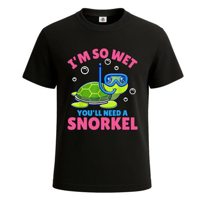 I'm So Wet You'll Need | T-Shirt For Men's