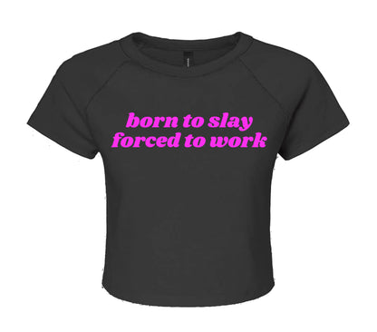 BORN TO SLAY | LADIES CROP TOP