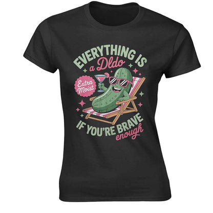 Every Thing Is A Dldo | LADIES T-SHIRT