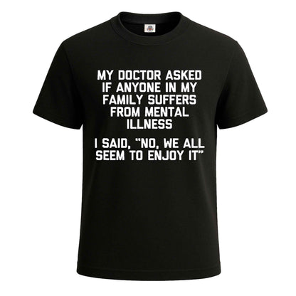 My Doctor Asked If | T-Shirt For Men's BLACK T-SHIRT My Doctor Asked If | T-Shirt For Men's
