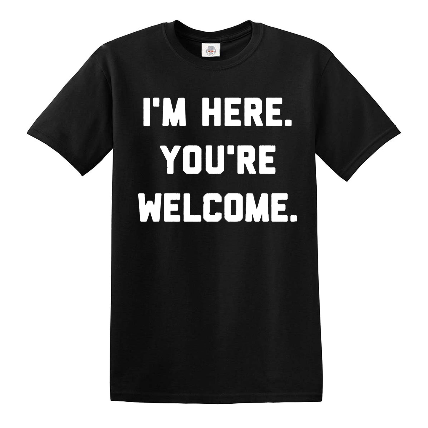 I'M HERE YOU'RE | MEN'S T-SHIRT