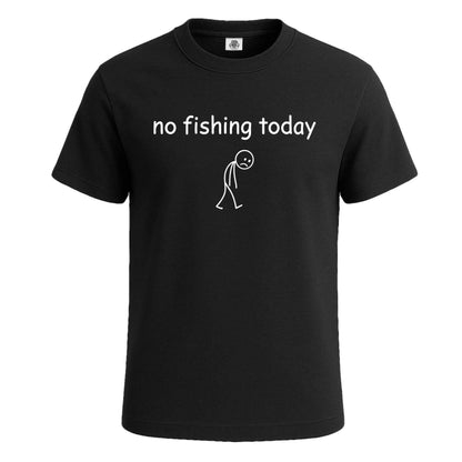 No Fishing Today | T-Shirt For Men's BLACK T-SHIRT No Fishing Today | T-Shirt For Men's