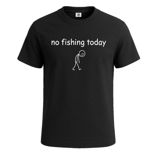 No Fishing Today | T-Shirt For Men's