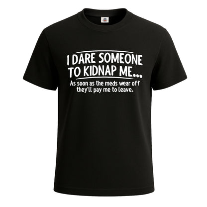 I Dare Someone To | T-Shirt For Men's BLACK T-SHIRT I Dare Someone To | T-Shirt For Men's