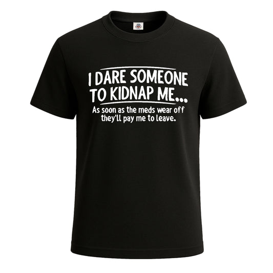 I Dare Someone To | T-Shirt For Men's BLACK T-SHIRT I Dare Someone To | T-Shirt For Men's