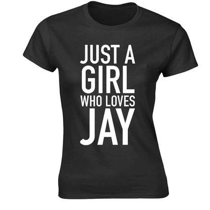 Just A Girl Who Loves Jay | LADIES T-SHIRT BLACK T-SHIRT Just A Girl Who Loves Jay | LADIES T-SHIRT