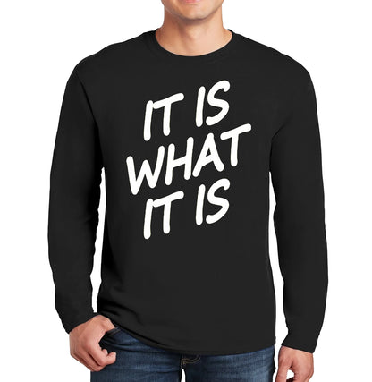 IT IS WHAT IT | Men's Long Sleeve
