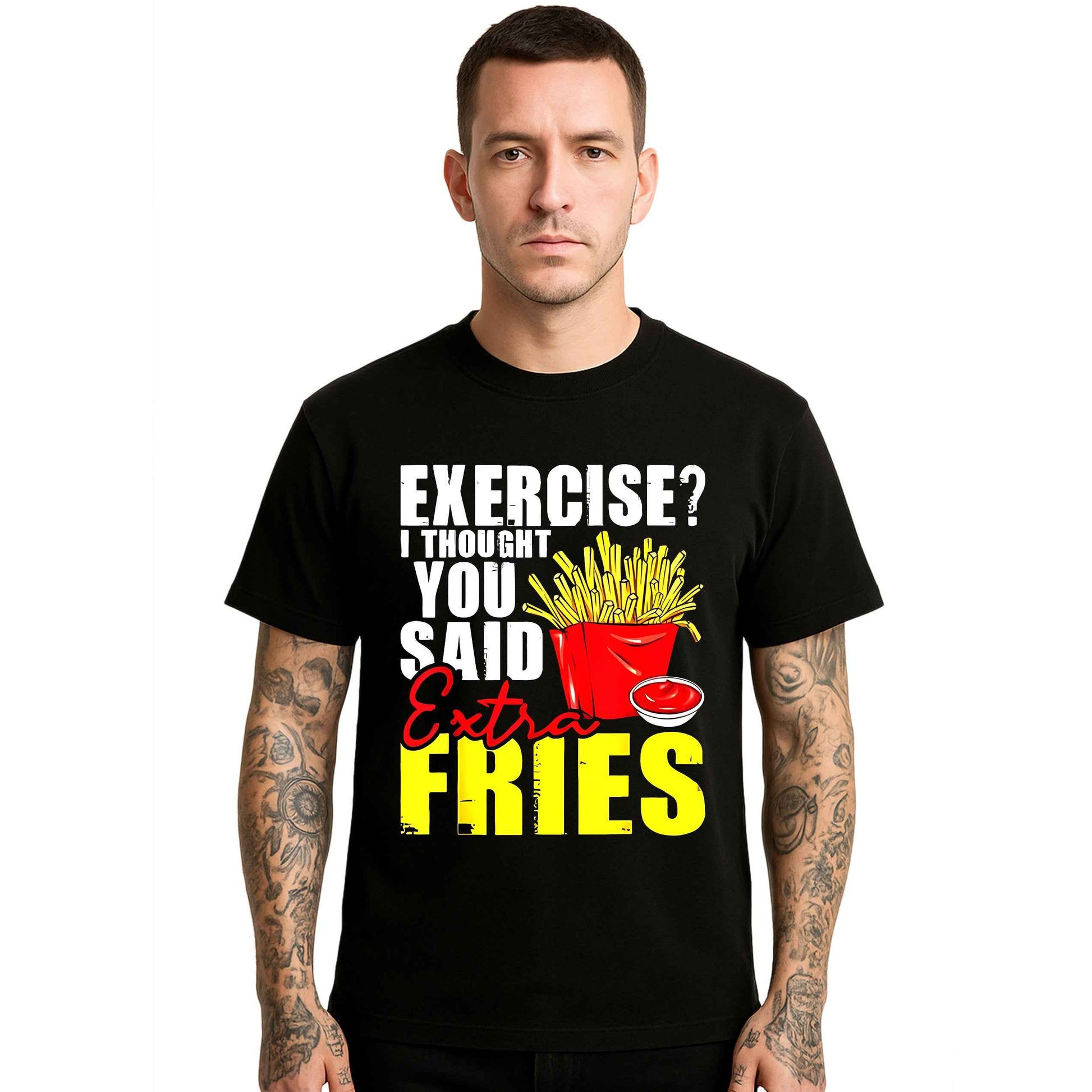 Exercise Extra Fries |T-Shirt For Men's