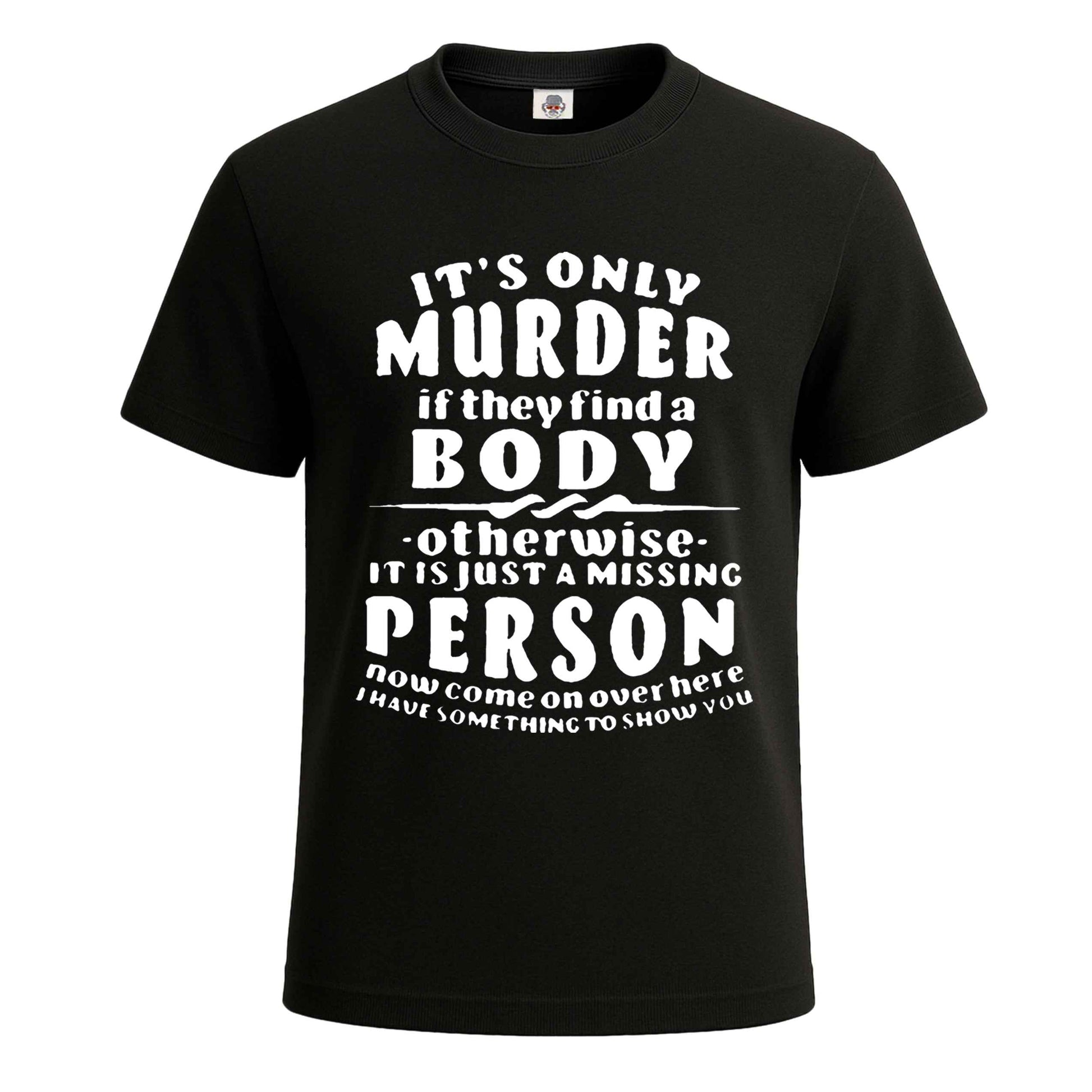 It't Only Murder If They | T-Shirt For Men's BLACK T-SHIRT It't Only Murder If They | T-Shirt For Men's