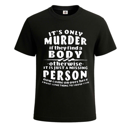 It't Only Murder If They | T-Shirt For Men's BLACK T-SHIRT It't Only Murder If They | T-Shirt For Men's
