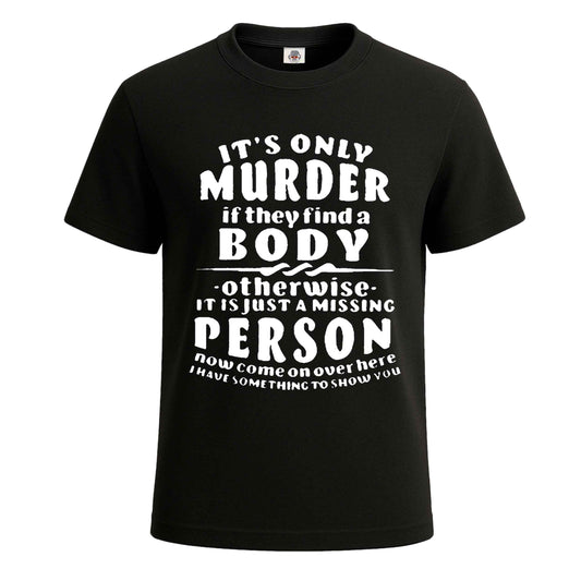 It't Only Murder If They | T-Shirt For Men's