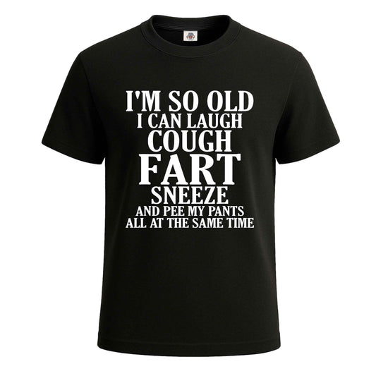 I'M SO OLD I CAN LAUGH | T-Shirt For Men's BLACK T-SHIRT I'M SO OLD I CAN LAUGH | T-Shirt For Men's