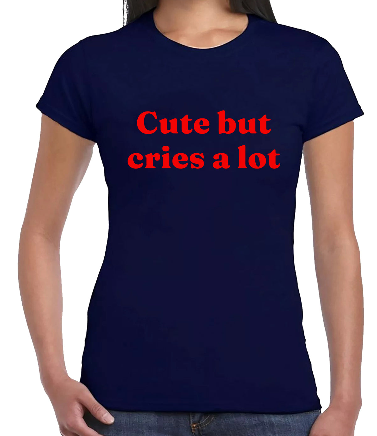 Cute But Cries A Lot | LADIES T-SHIRT