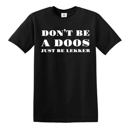 DON'T BE A DOOS | MEN'S T-SHIRT