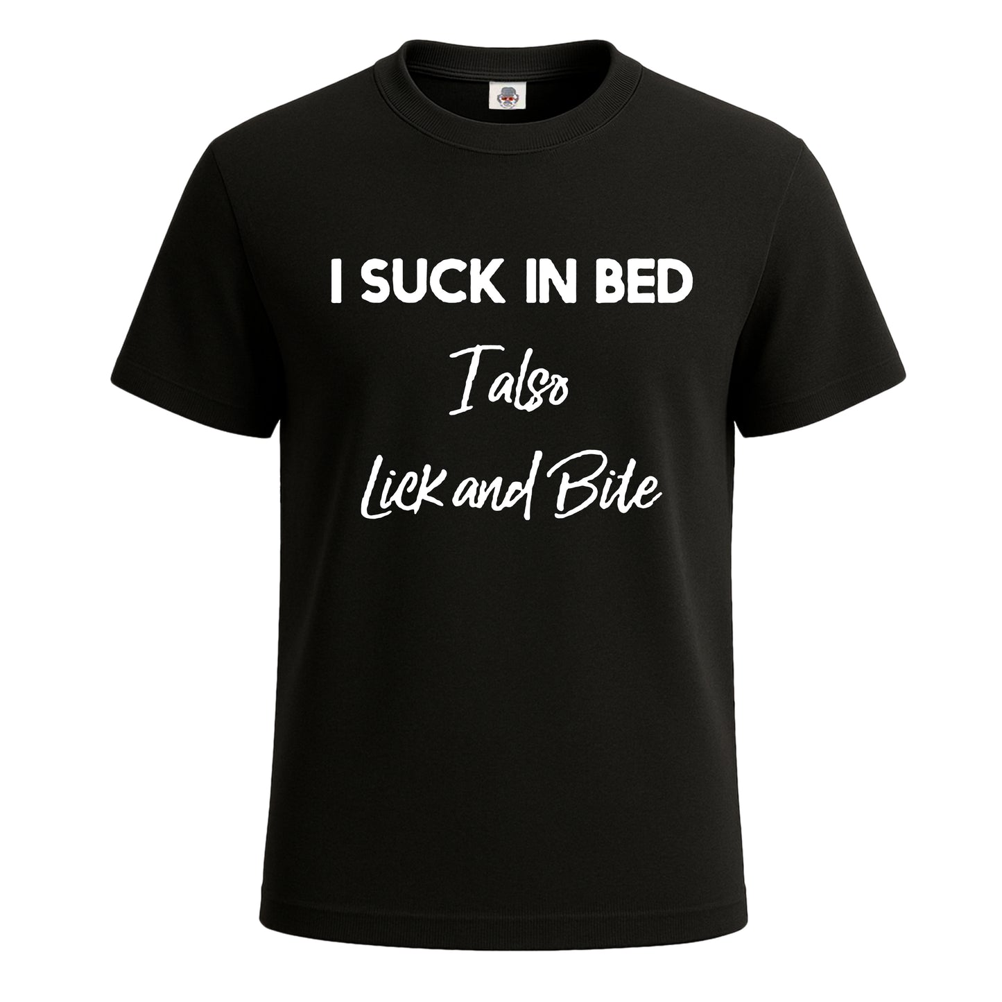 I Suck In Bed I Also | T-Shirt For Men's