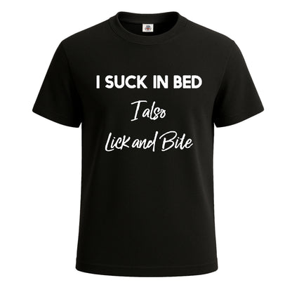 I Suck In Bed I Also | T-Shirt For Men's