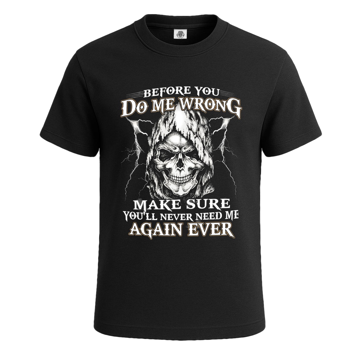 Before You Do Me Wrong | T-Shirt For Men's BLACK T-SHIRT Before You Do Me Wrong | T-Shirt For Men's