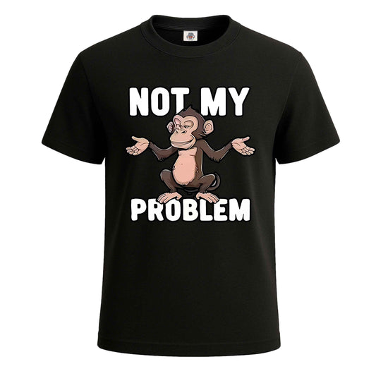 Not My Problem Monkey | T-Shirt For Men's