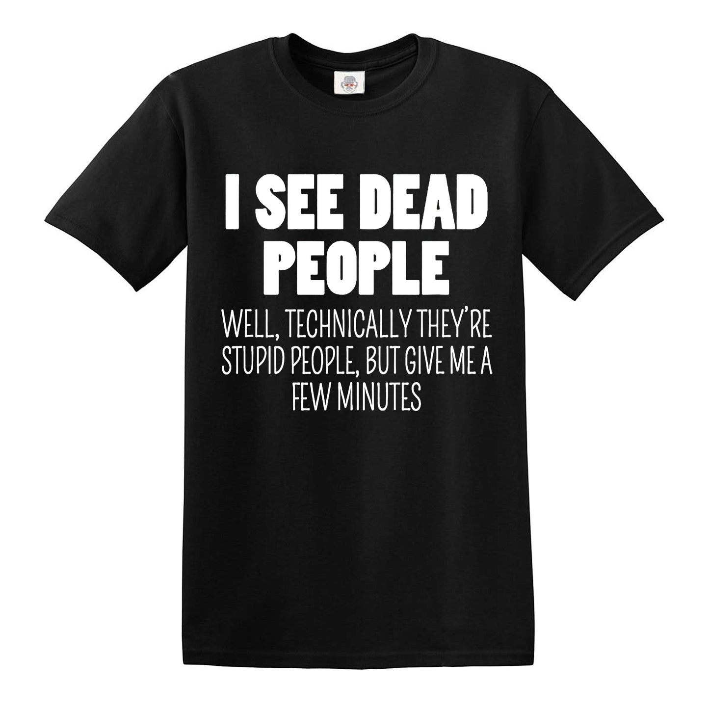I SEE DEAD PEOPLE | MEN'S T-SHIRT