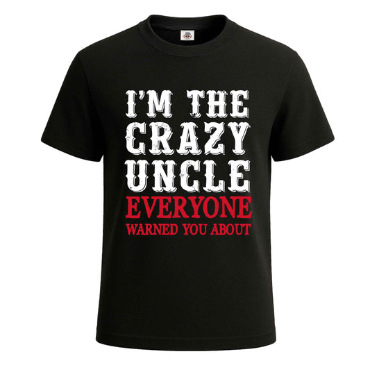 I'M THE CRAZY UNCLE | T-Shirt For Men's BLACK T-SHIRT I'M THE CRAZY UNCLE | T-Shirt For Men's