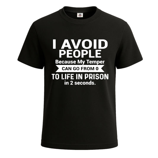 I Avoid People Because | T-Shirt For Men's BLACK T-SHIRT I Avoid People Because | T-Shirt For Men's