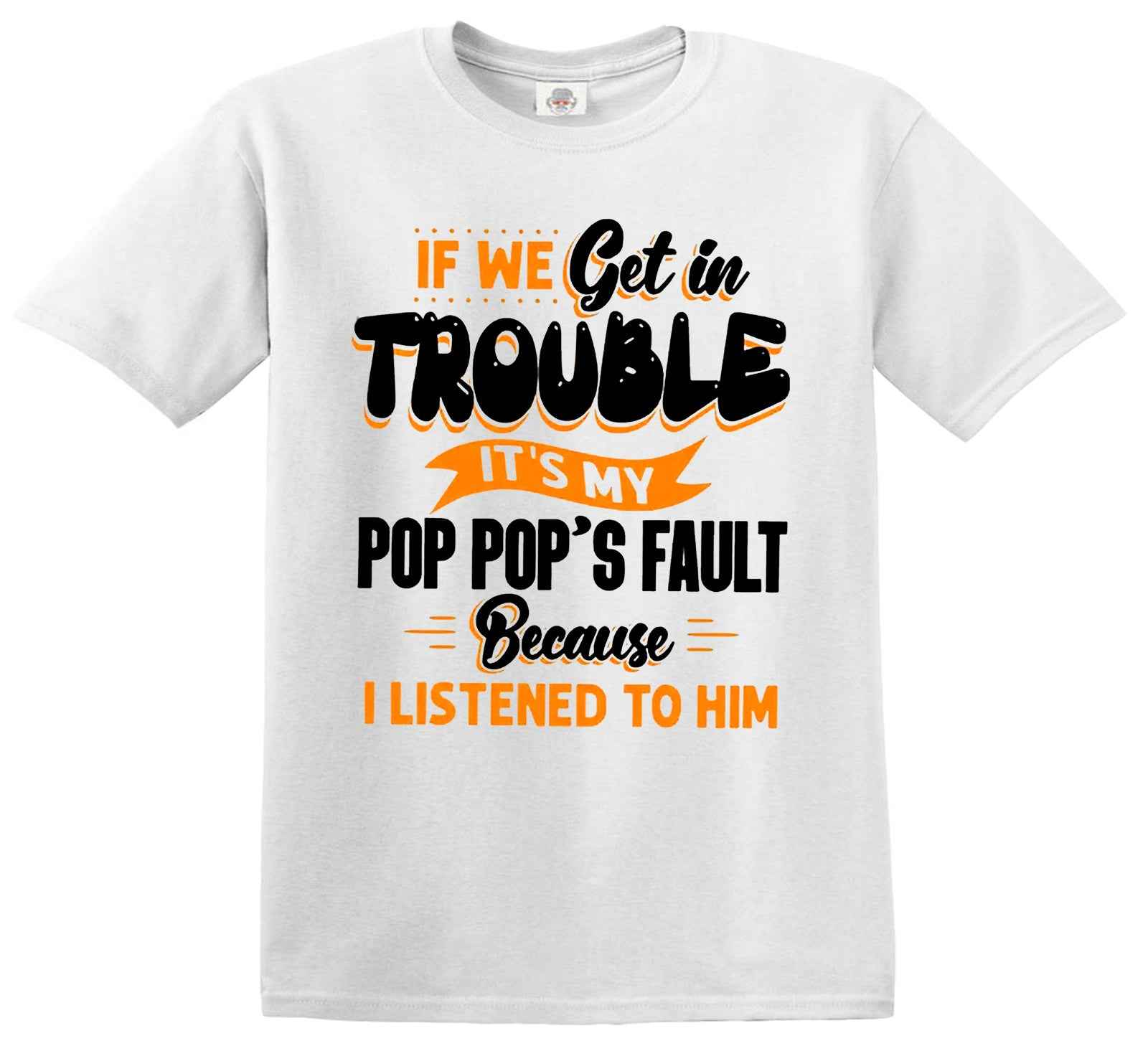 If We Get In Trouble | KID'S T-SHIRT