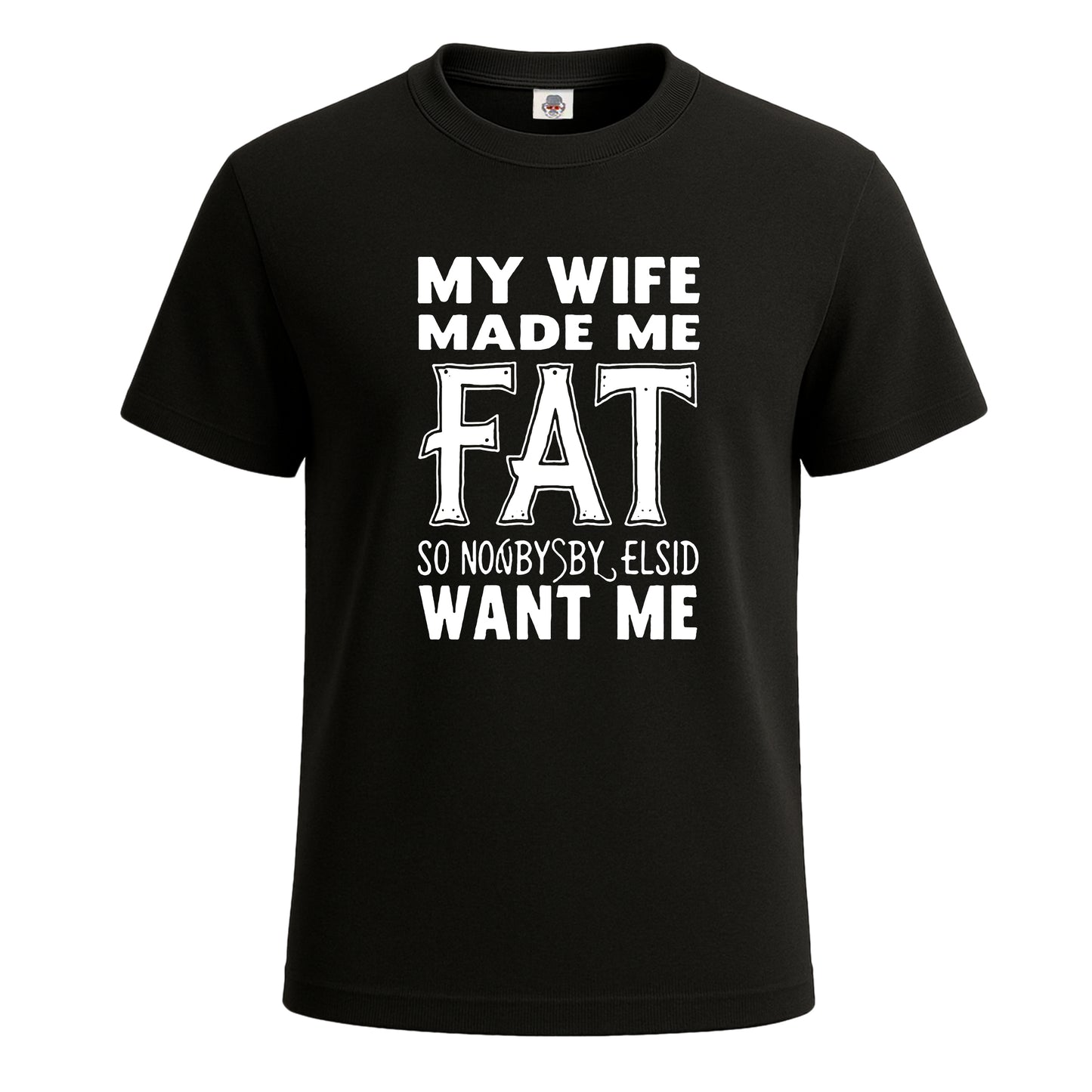 My Wife Made Me | T-Shirt For Men's