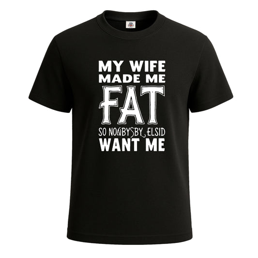 My Wife Made Me | T-Shirt For Men's BLACK T-SHIRT My Wife Made Me | T-Shirt For Men's