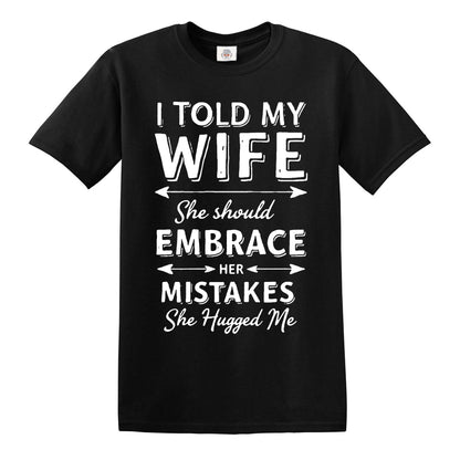 I TOLD MY WIFE | MEN'S T-SHIRT