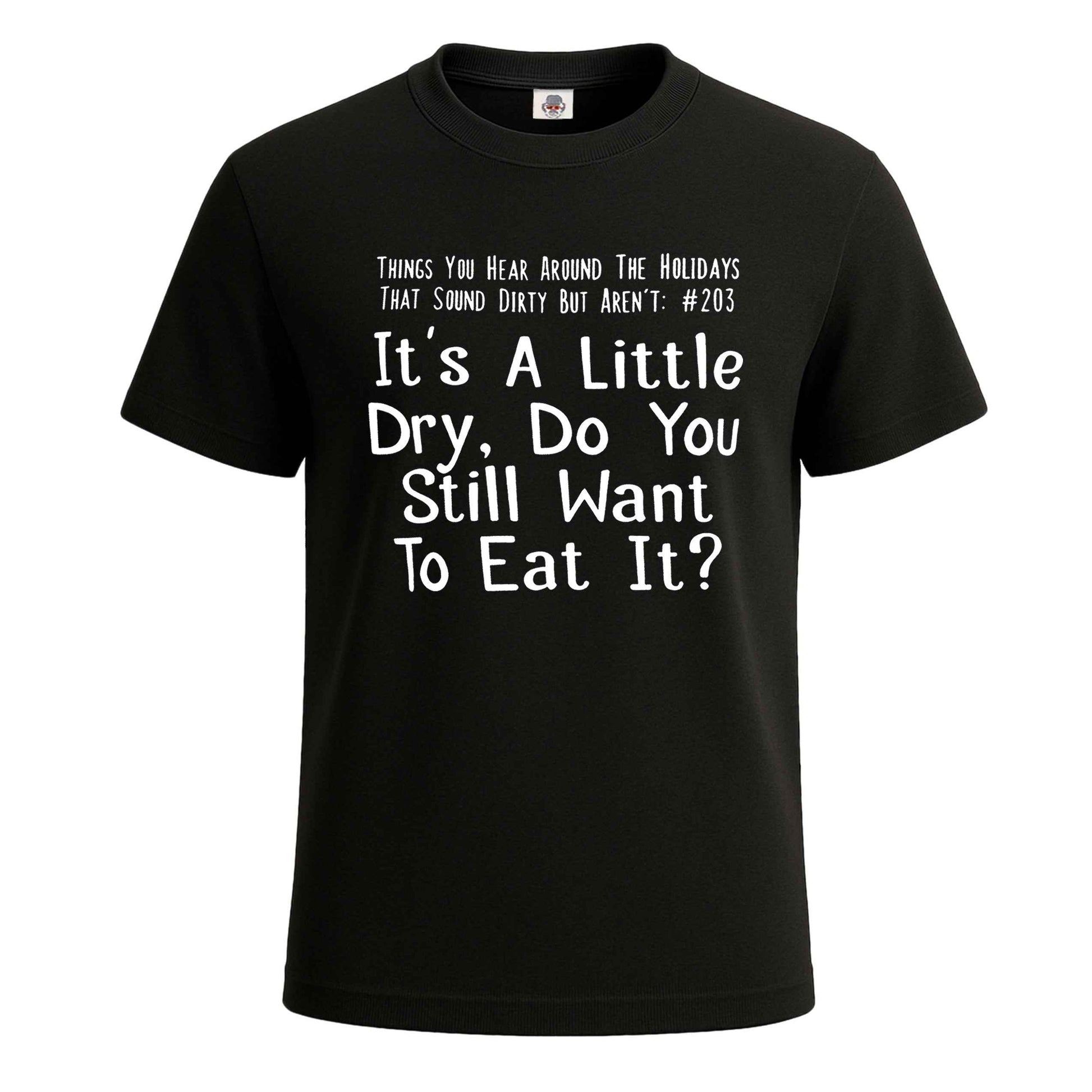 It's A Little Dry Do You | T-Shirt For Men's BLACK T-SHIRT It's A Little Dry Do You | T-Shirt For Men's