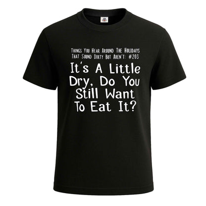 It's A Little Dry Do You | T-Shirt For Men's BLACK T-SHIRT It's A Little Dry Do You | T-Shirt For Men's