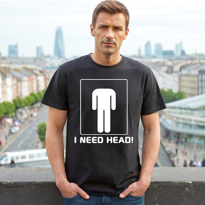 I Need Head | MEN'S T-SHIRT