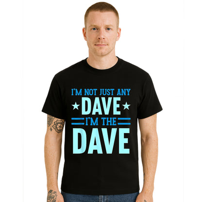 I'm Not Just Any Dave | T-Shirt For Men's