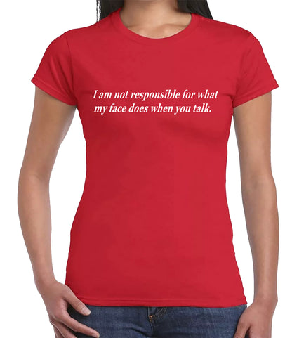 I Am Not Responsible | LADIES T-SHIRT