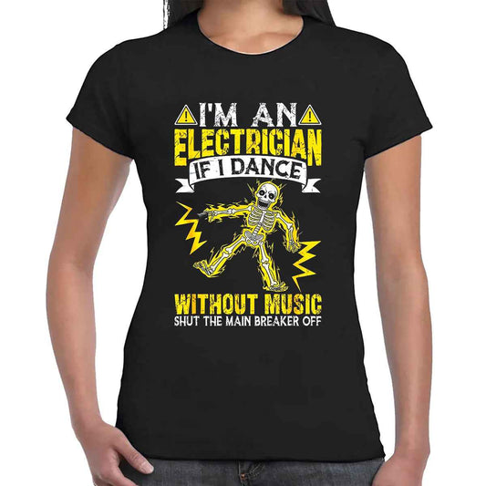 I'm An Electrician | LADIES T-SHIRT