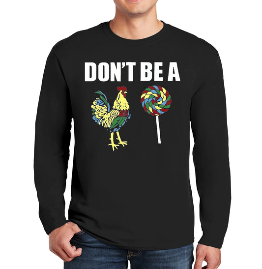 Don’t Be A Cock | Men's Long Sleeve
