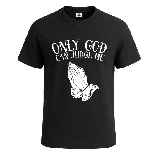 Only God Can Judge Me | T-Shirt For Men's