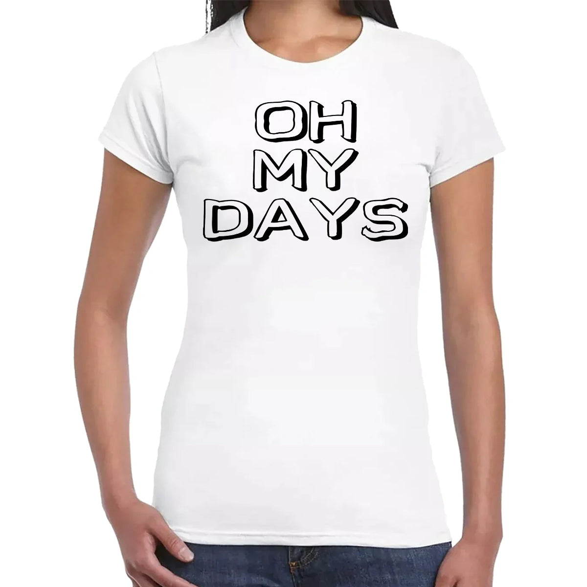 Oh My Days  | LADIES T-SHIRT