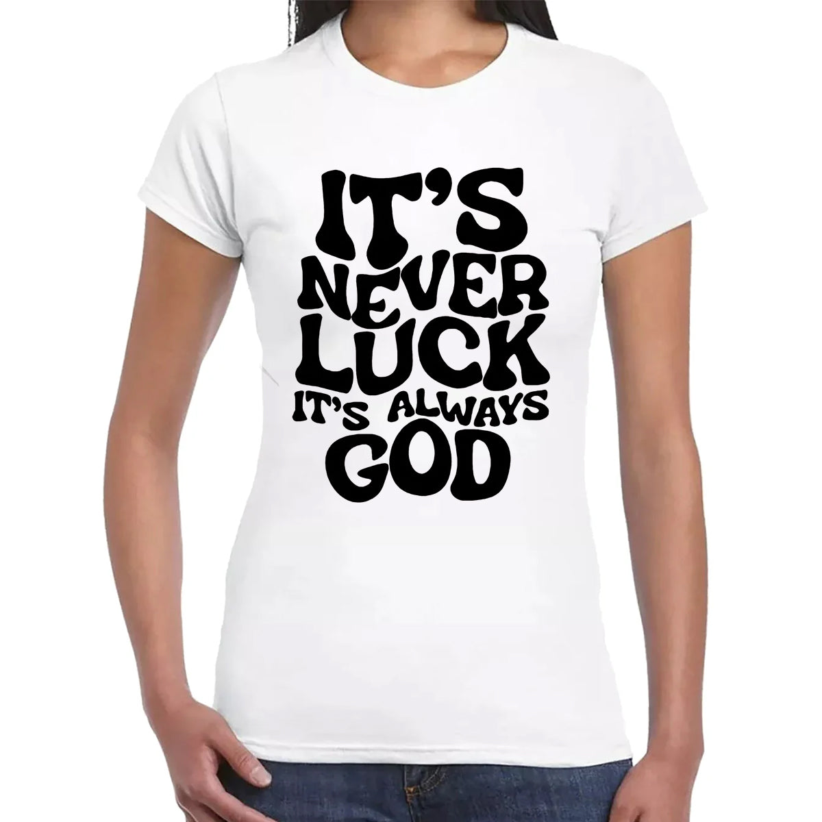 IT'S NEVER LUCK | LADIES T-SHIRT