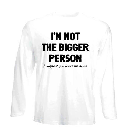 I'm Not The Bigger | Men's Long Sleeve