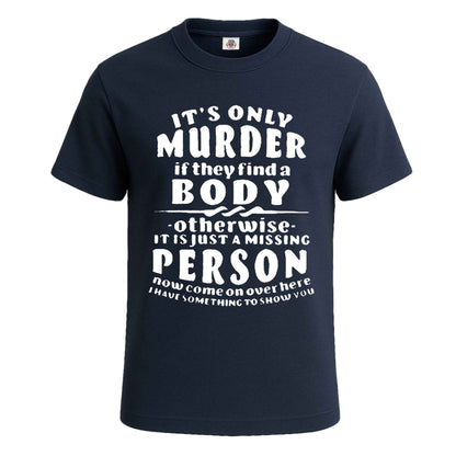It't Only Murder If They | T-Shirt For Men's NAVY T-SHIRT It't Only Murder If They | T-Shirt For Men's