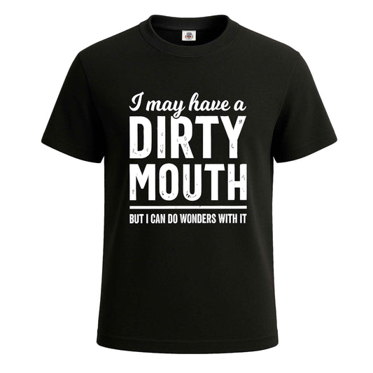 I May Have A Dirty |T-Shirt For Men's