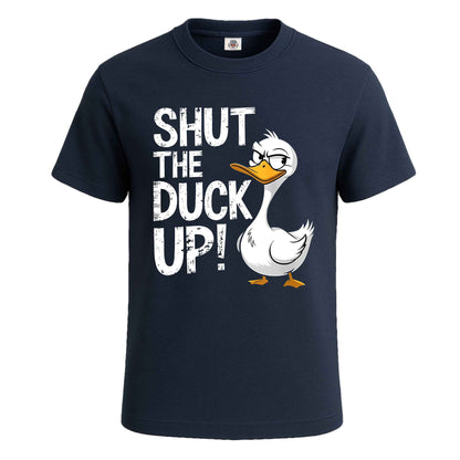 Shut The Duck Up |T-Shirt For Men's