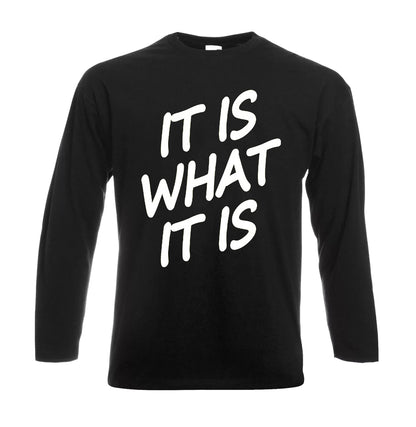 IT IS WHAT IT | Men's Long Sleeve