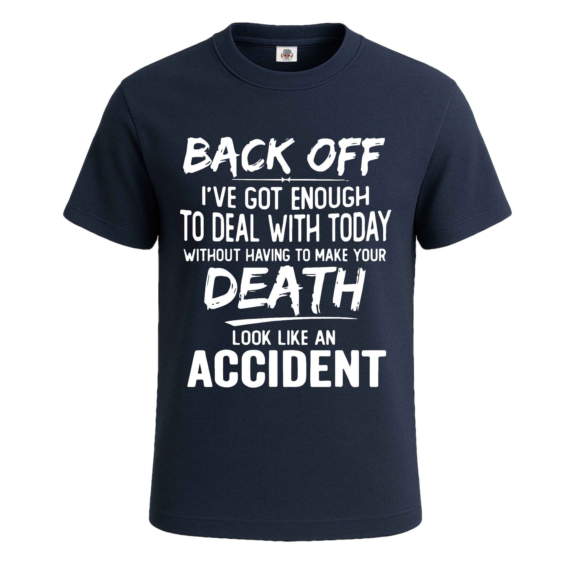 Back Off I've Got Enough | T-Shirt For Men's