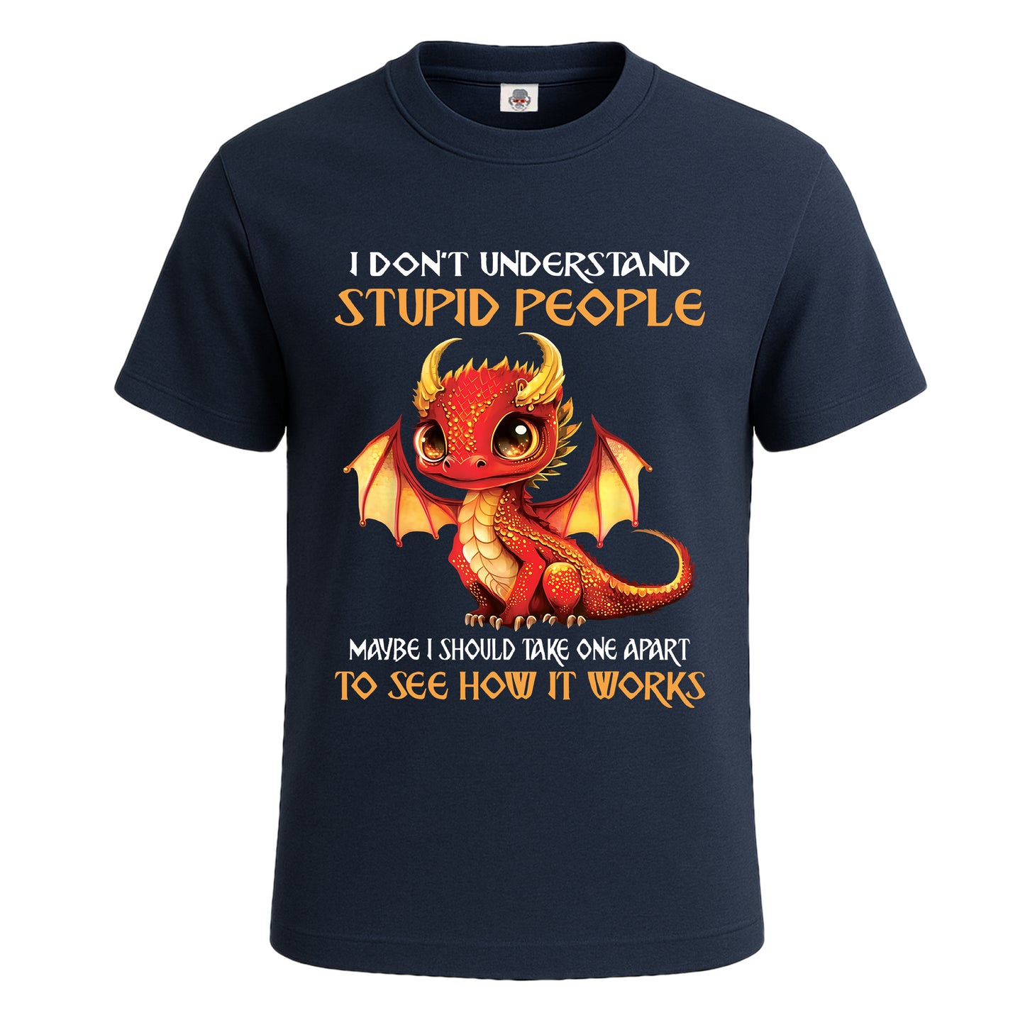 I Dont Understand Stupid | T-Shirt For Men's NAVY T-SHIRT I Dont Understand Stupid | T-Shirt For Men's