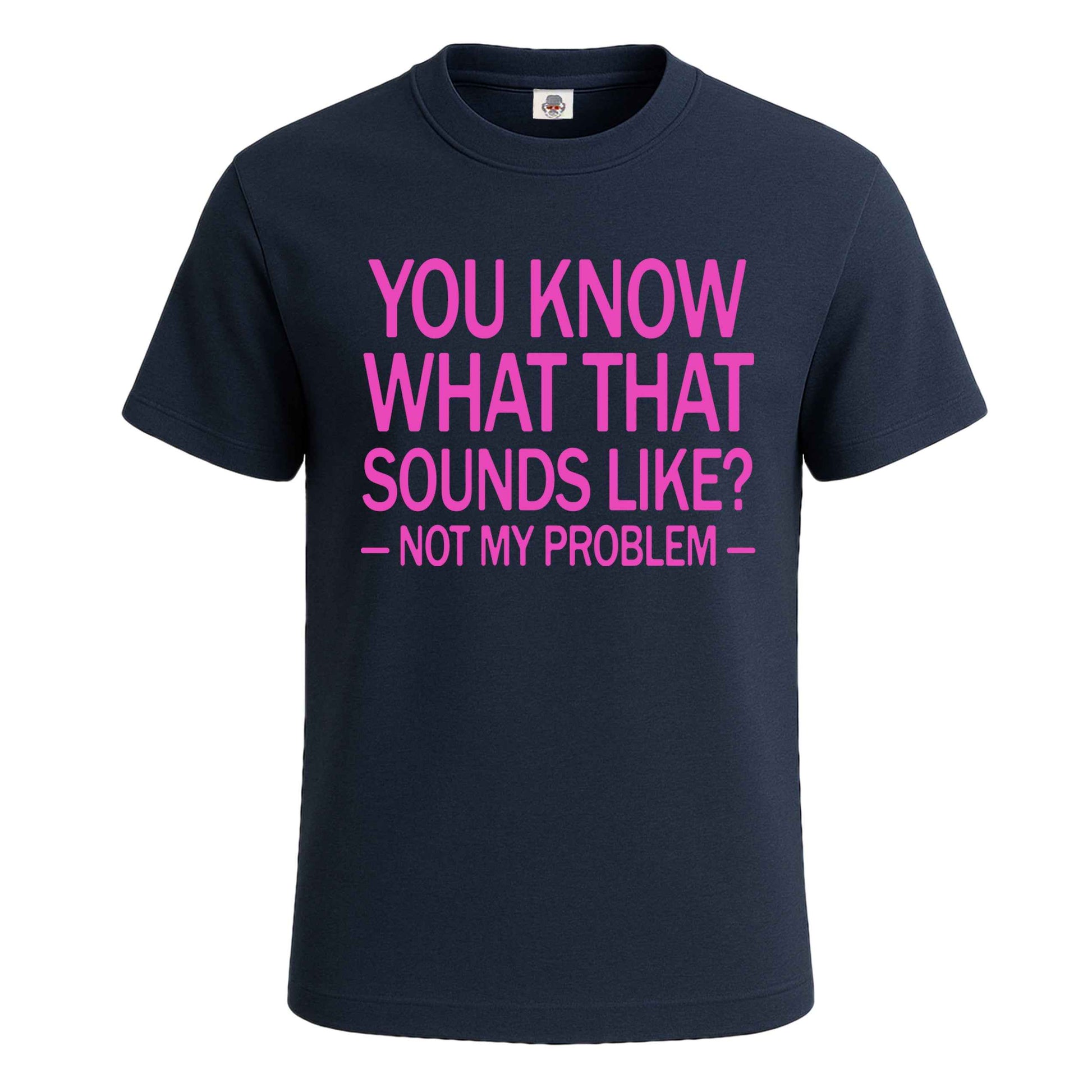You Know What That | T-Shirt For Men's NAVY T-SHIRT You Know What That | T-Shirt For Men's