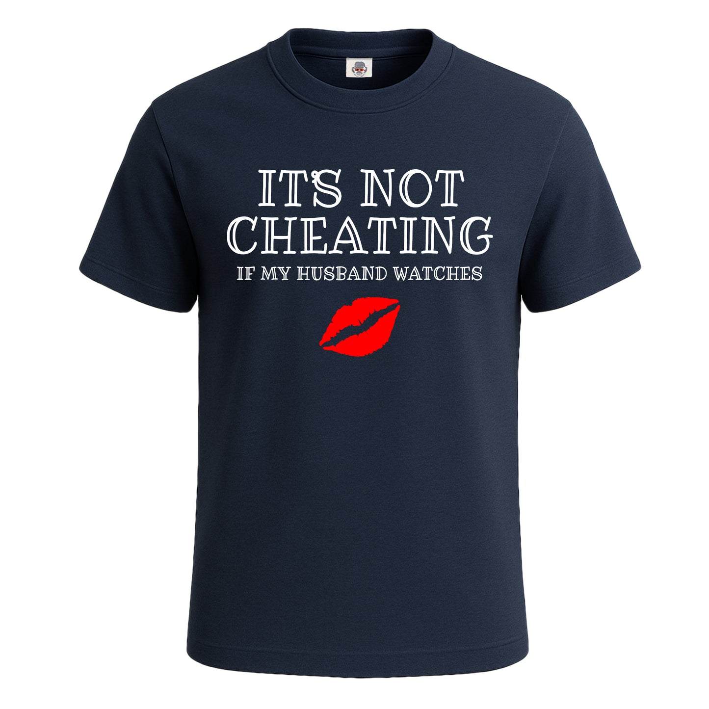 It's Not Cheating If | T-Shirt For Men's NAVY T-SHIRT It's Not Cheating If | T-Shirt For Men's