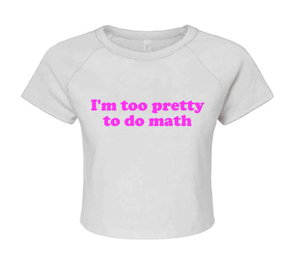 I'M TOO PRETTY | CROP TOP FOR LADIES